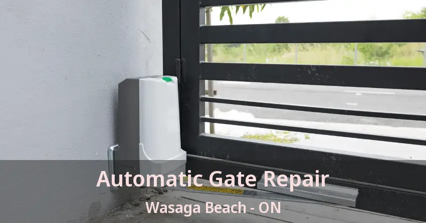 Automatic Gate Repair Wasaga Beach - ON