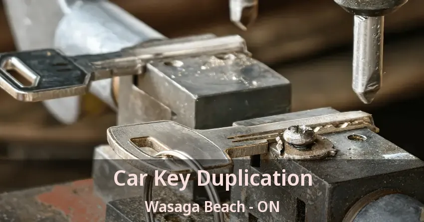 Car Key Duplication Wasaga Beach - ON
