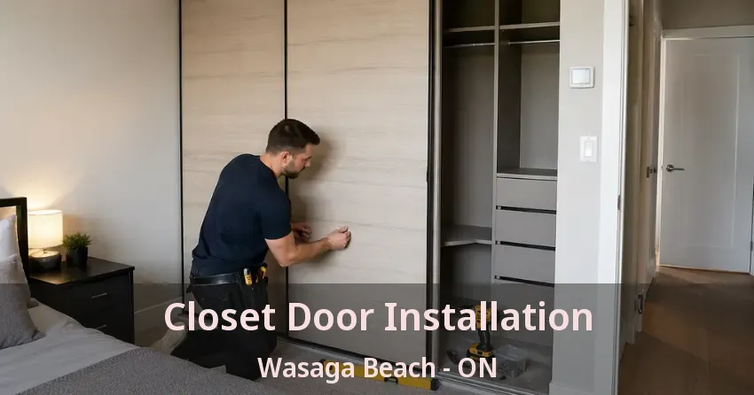Closet Door Installation Wasaga Beach - ON