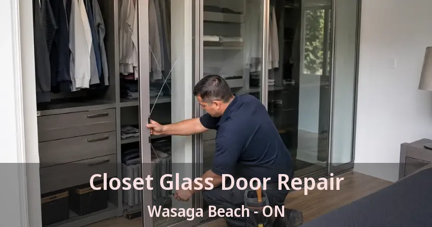 Closet Glass Door Repair Wasaga Beach - ON