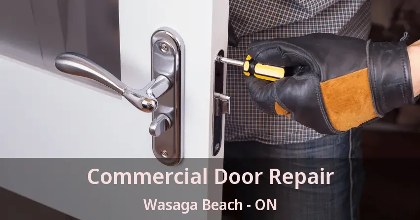 Commercial Door Repair Wasaga Beach - ON
