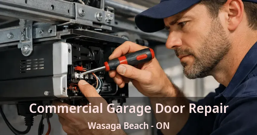 Commercial Garage Door Repair Wasaga Beach - ON