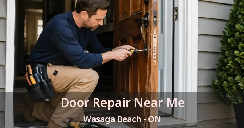 Door Repair Near Me Wasaga Beach - ON