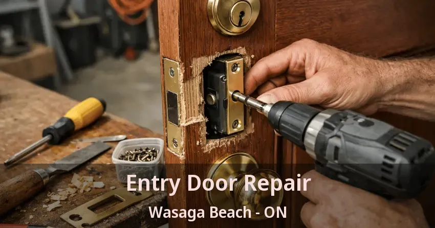 Entry Door Repair Wasaga Beach - ON