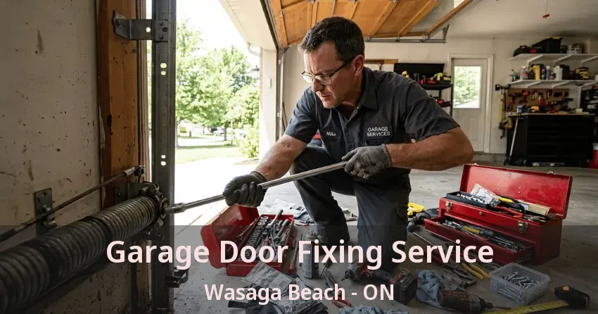 Garage Door Fixing Service Wasaga Beach - ON
