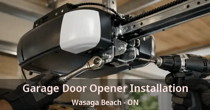 Garage Door Opener Installation Wasaga Beach - ON Garage Door Opener Installation Wasaga Beach - ON