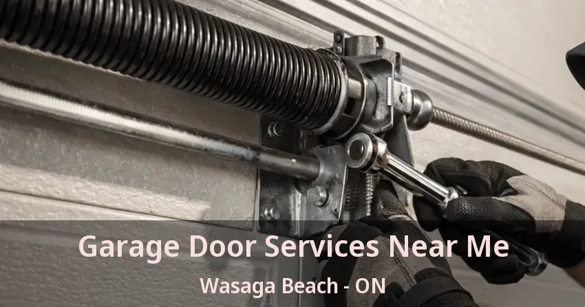 Garage Door Services Near Me Wasaga Beach - ON