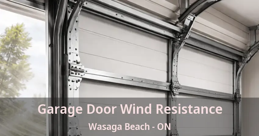 Garage Door Wind Resistance Wasaga Beach - ON