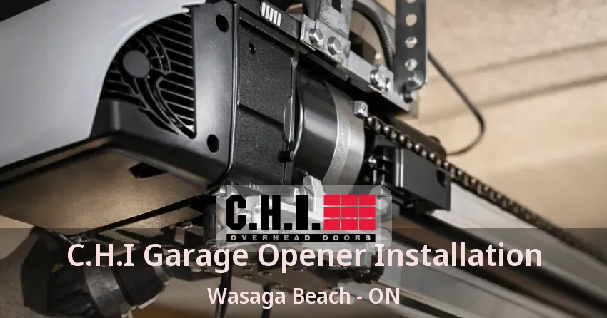 C.H.I Garage Opener Installation Wasaga Beach - ON