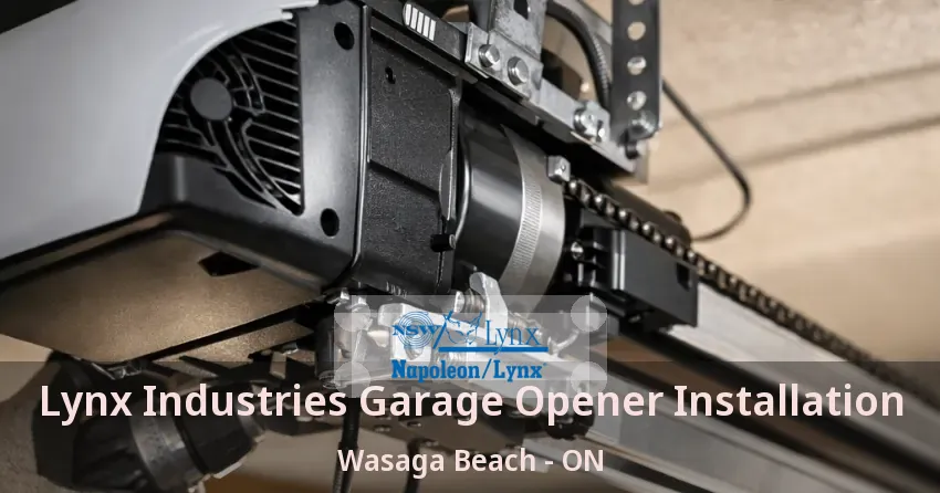 Lynx Industries Garage Opener Installation Wasaga Beach - ON