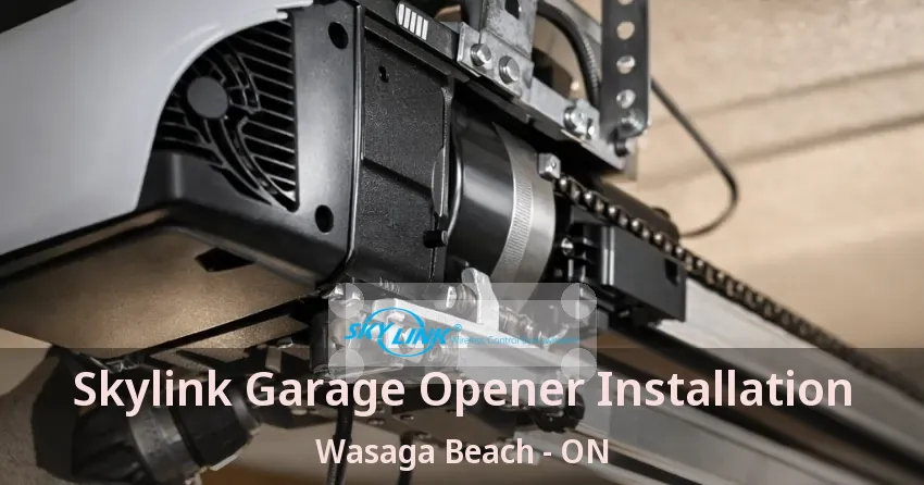 Skylink Garage Opener Installation Wasaga Beach - ON