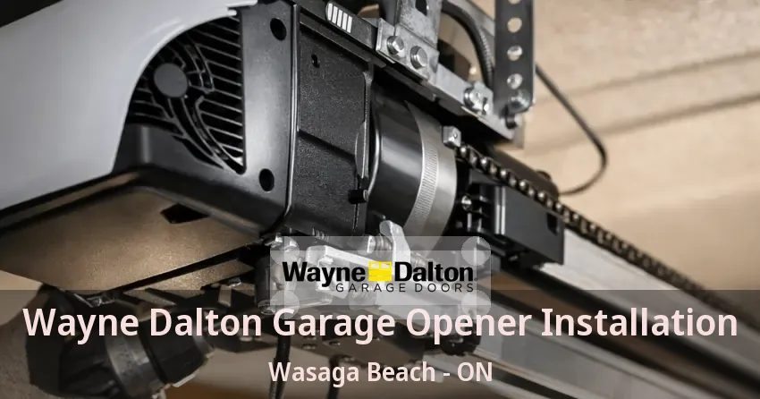 Wayne Dalton Garage Opener Installation Wasaga Beach - ON