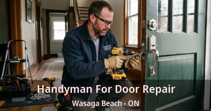 Handyman For Door Repair Wasaga Beach - ON