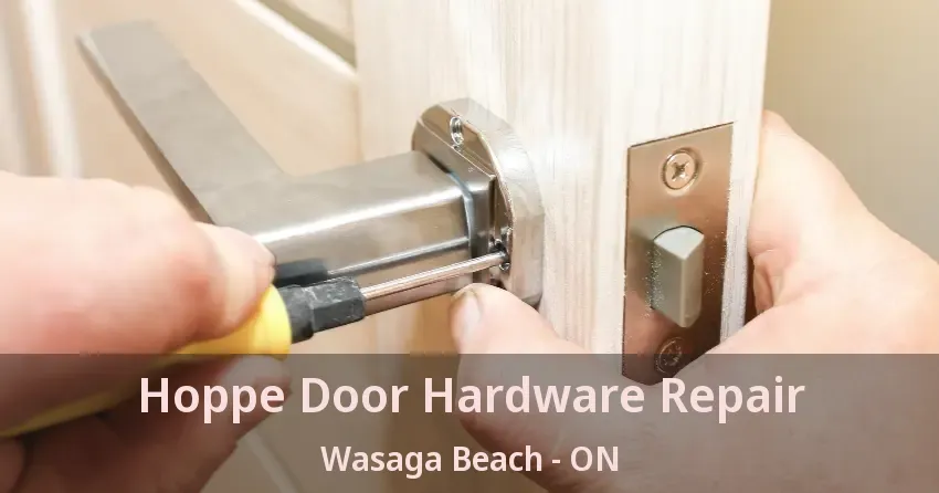 Hoppe Door Hardware Repair Wasaga Beach - ON Hoppe Door Hardware Repair Wasaga Beach - ON
