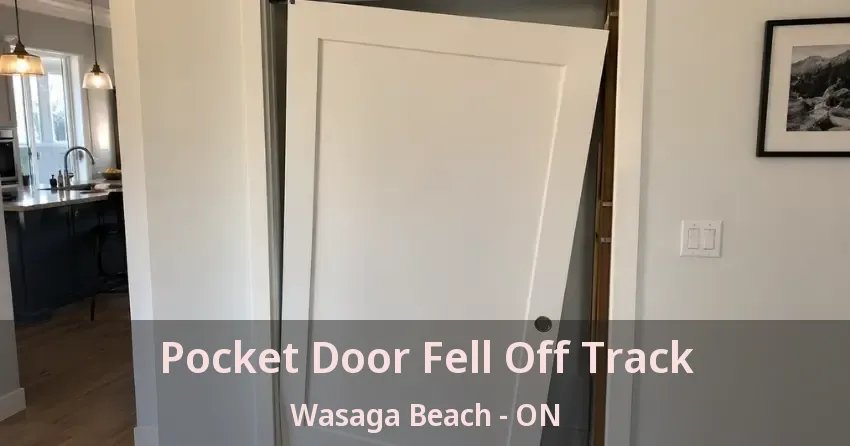 Pocket Door Fell Off Track Wasaga Beach - ON Pocket Door Fell Off Track Wasaga Beach - ON